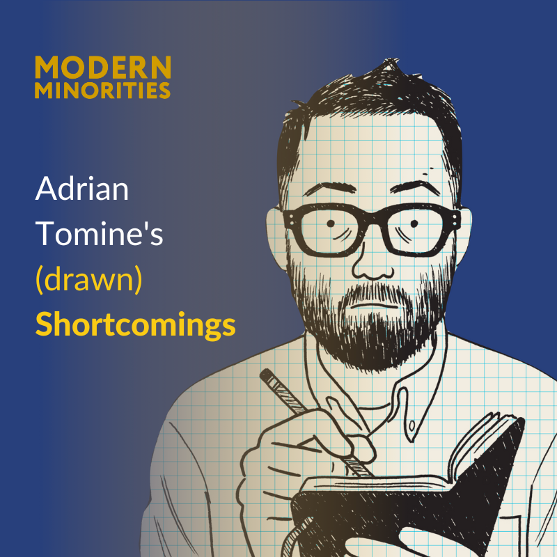 EP 225: Adrian Tomine's (drawn) Shortcomings — Modern Minorities